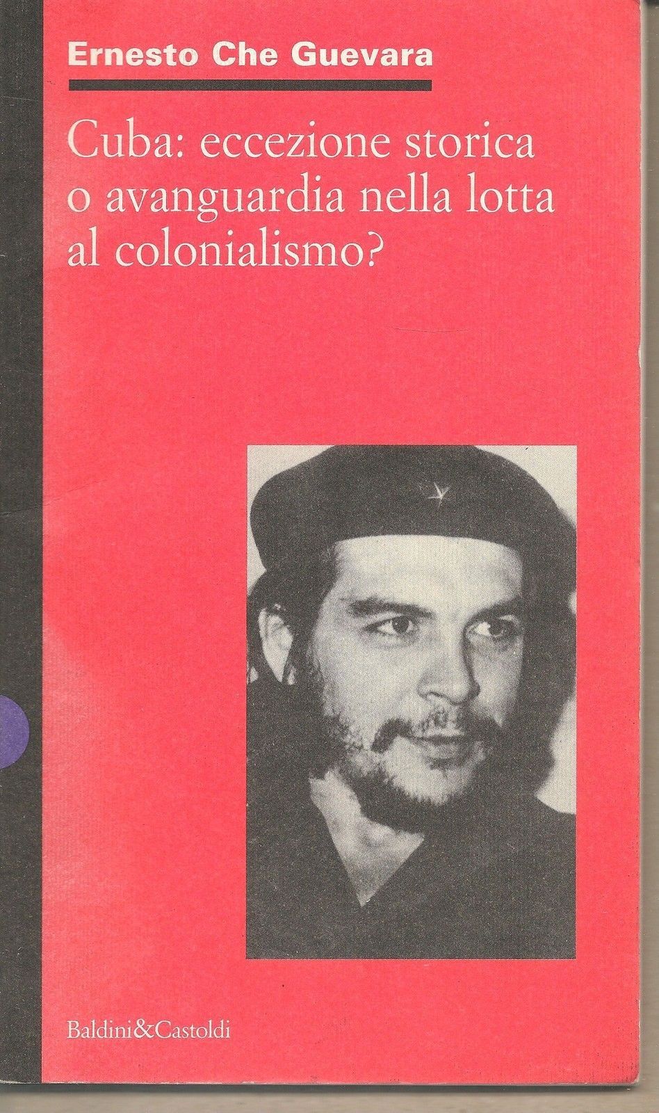 CUBA: ECCEZIONE STORICA O AVANGUARDIA NELLA LOTTA AL COLONIALISMO? - CHE GUEVARA