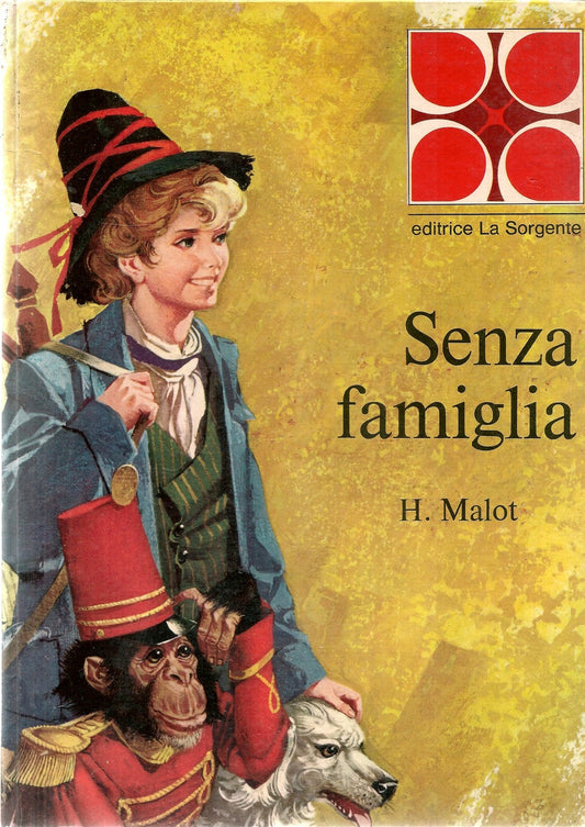 SENZA FAMIGLIA - HECTOR MALET - ED. LA SORGENTE 1969