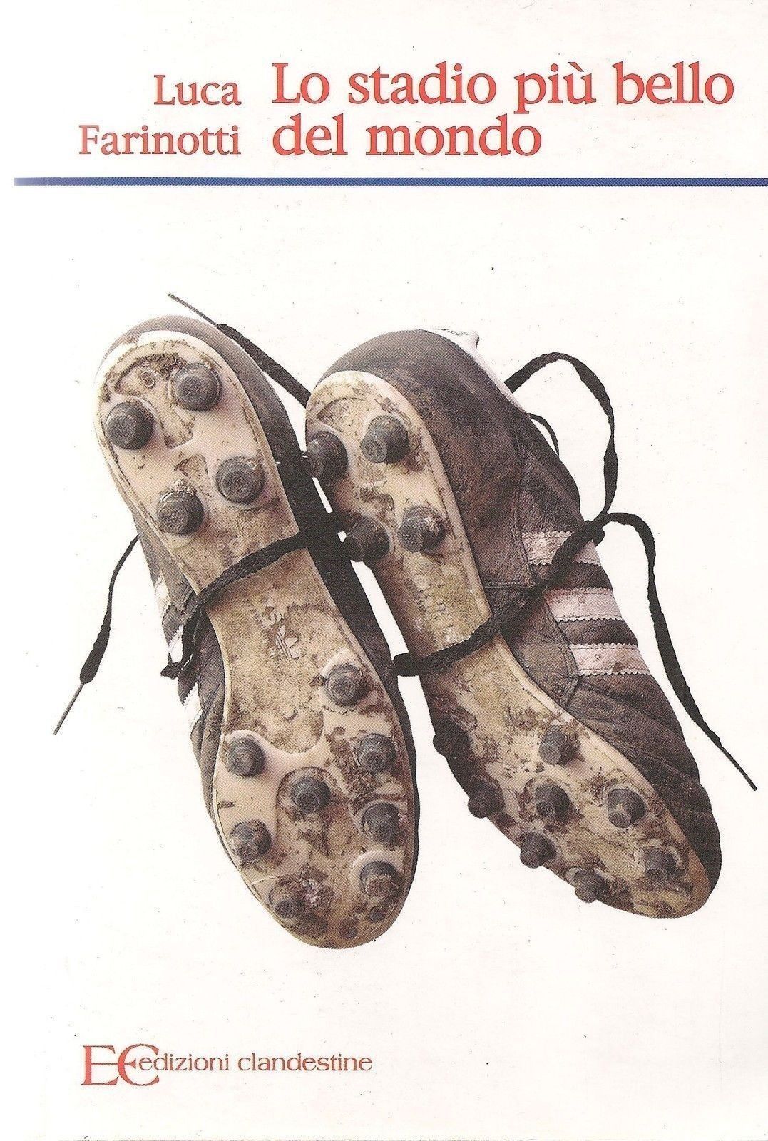 LO STADIO PIU BELLO DEL MONDO - LUCA FARINOTTI