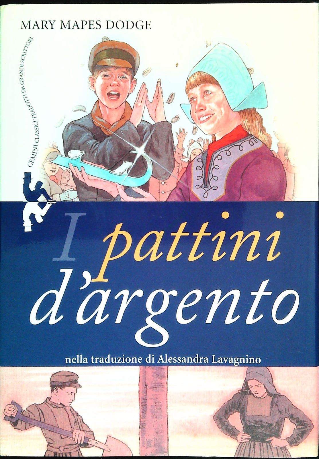 I PATTINI D'ARGENTO - MARY MAPES DODGE - GIUNTI 2001