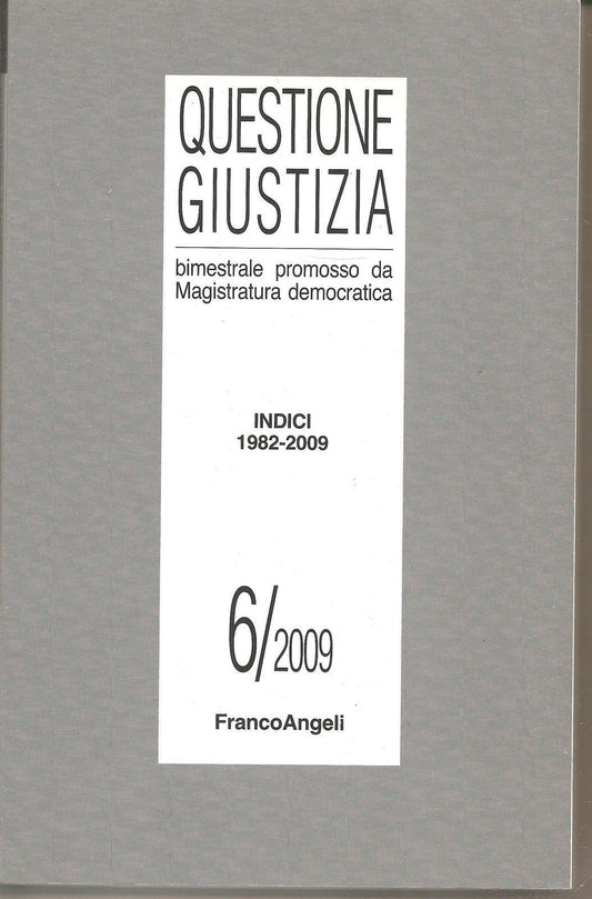 QUESTIONE GIUSTIZIA 6-2009  Indici 1982-2009 - AA. VV.