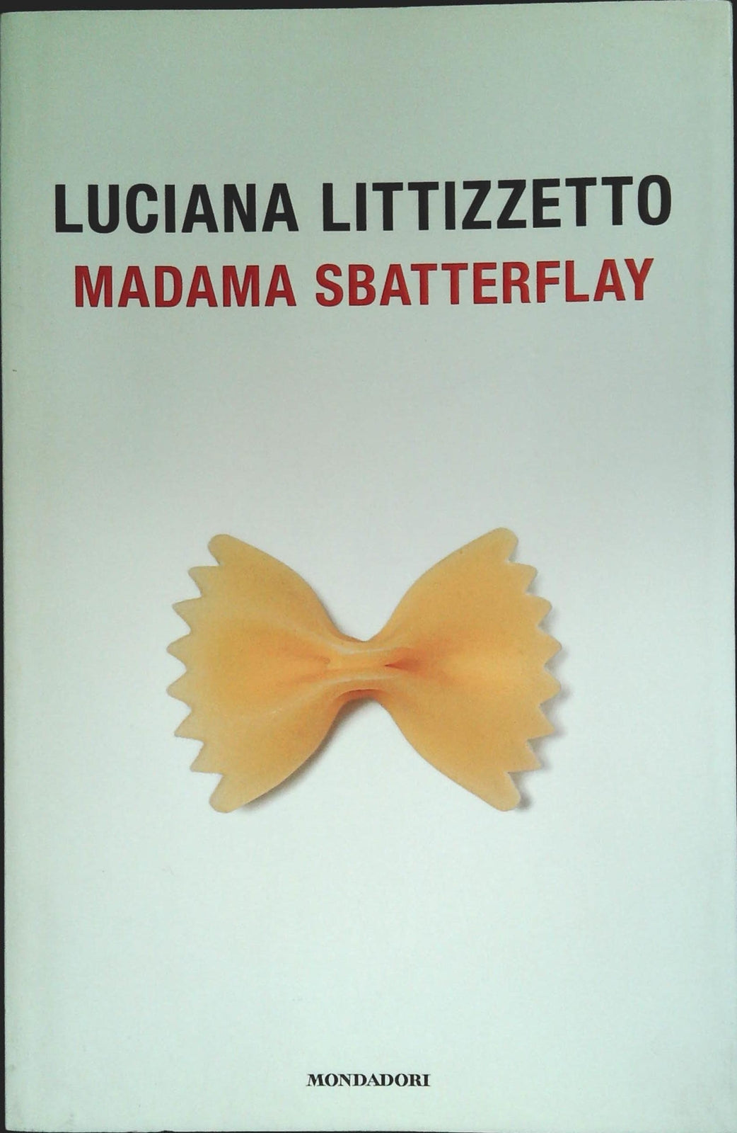 MADAMA SBATTERFLAY - LUCIANA LITTIZZETTO - MONDADORI 2012