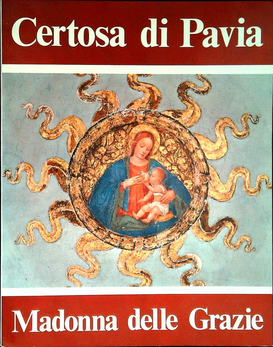 CERTOSA DI PAVIA MADONNA DELLE GRAZIE - F.LLI MUZIO 1972 - OUTLET DEL LIBRO