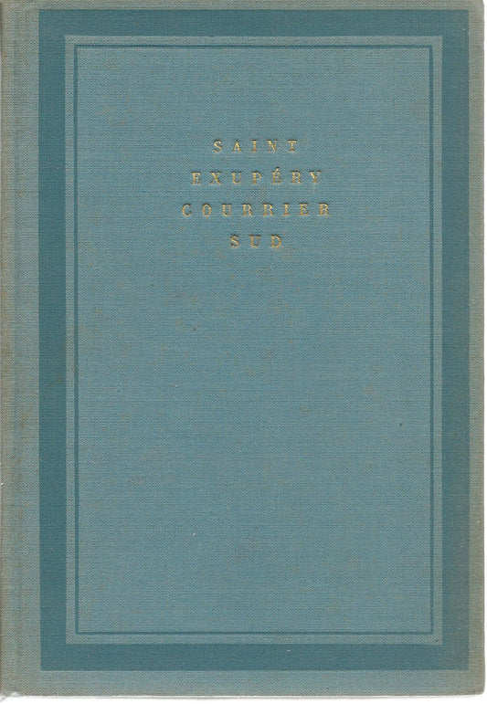 COURRIER SUD - ANTOINE DE SAINT-EXUPERY    FRENCH TEXT
