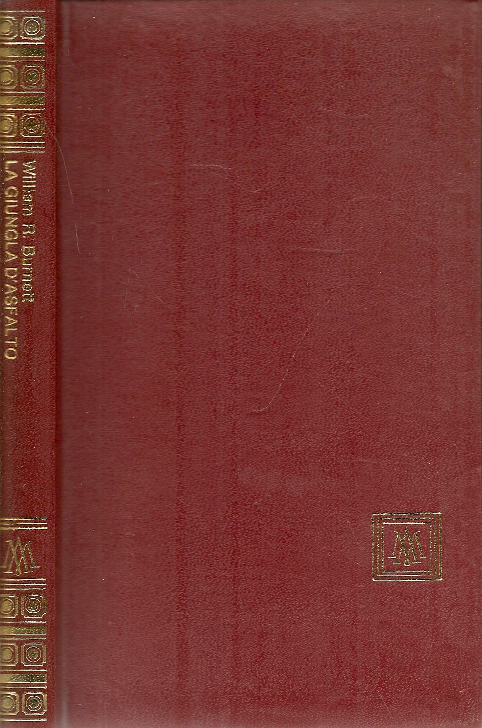 GIUNGLA D'AFALTO - WILLIAM R. BURNETT - MONDADORI 1965