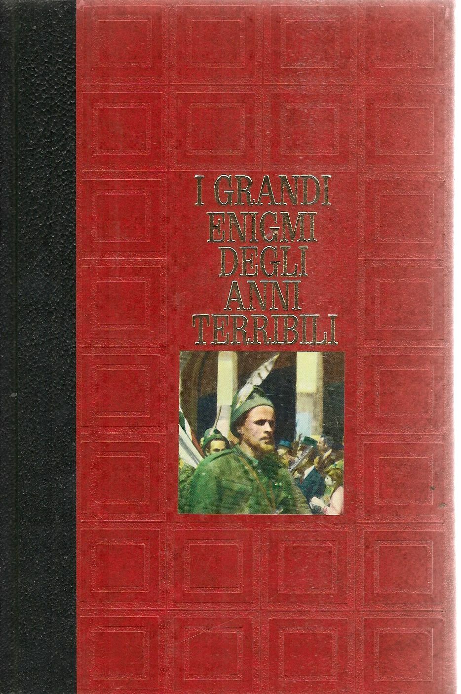 I GRANDI ENIGMI DEGLI ANNI TERRIBILI - VOL. 2