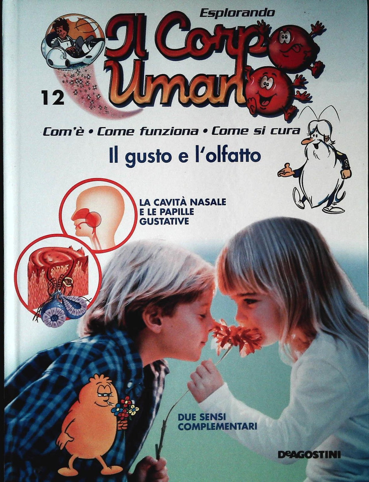 ESPLORANDO IL CORPO UMANO N. 12 - IL GUSTO E L'OLFATTO - DE AGOSTINI 2004