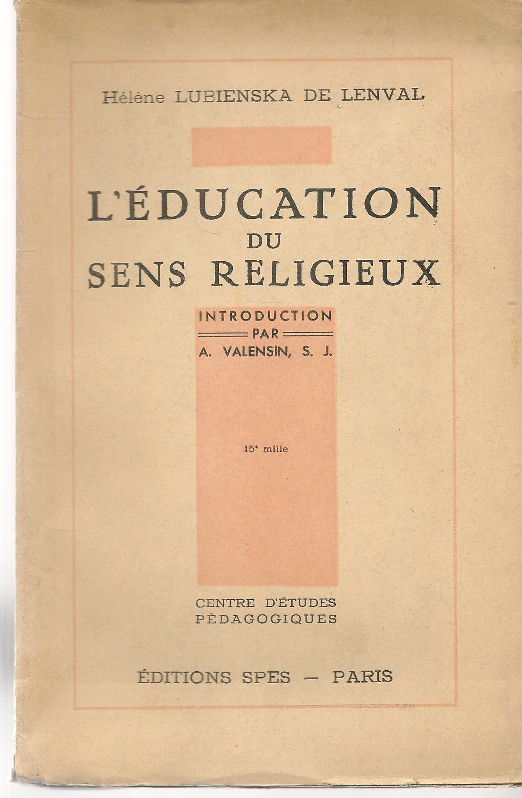 L'EDUCATION DU SENS RELIGIEUX-HELENE LUBIENSKA DE LENVAL - SPES 1953 FRENCH TEXT