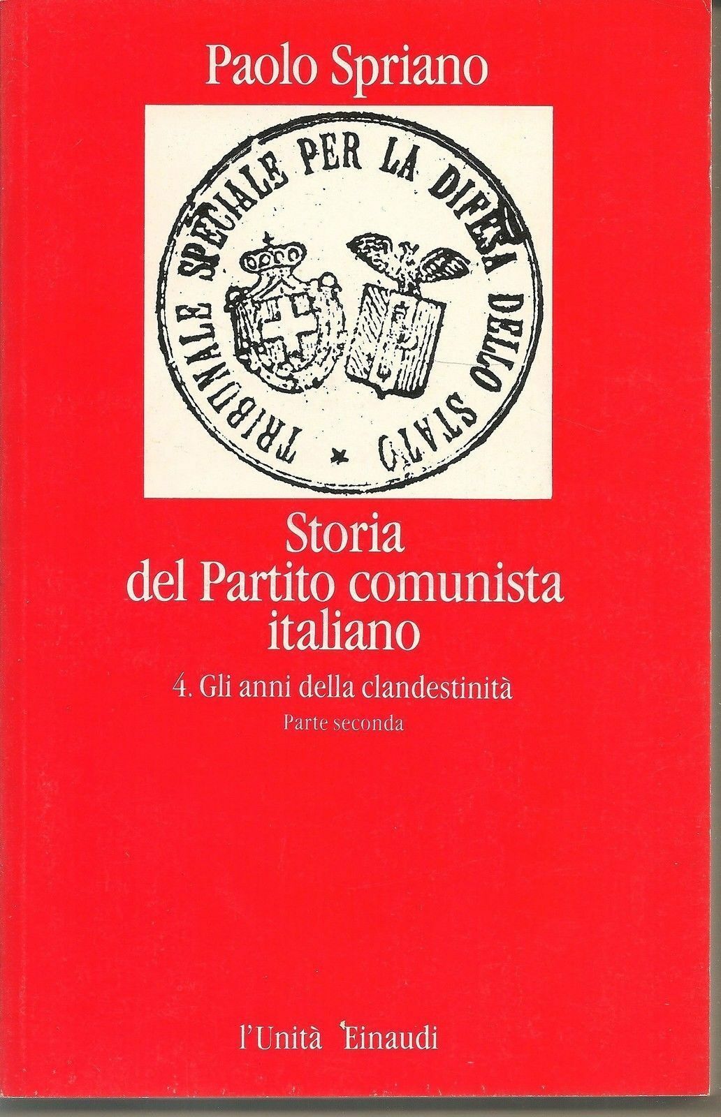 STORIA DEL PARTITO COMUNISTA ITALIANO vol. 4 parte seconda - PAOLO SPRIANO