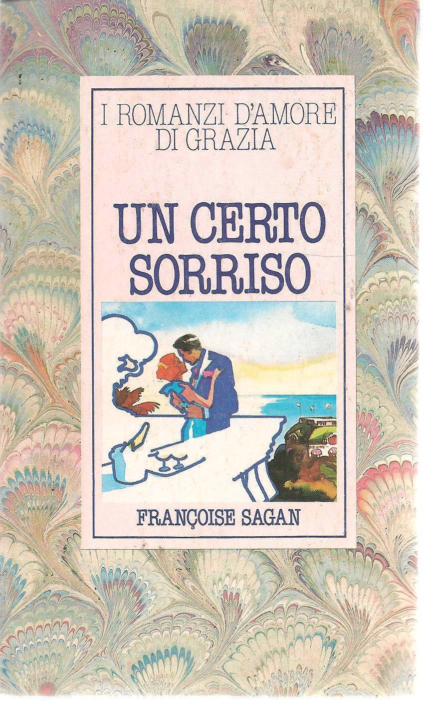 UN CERTO SORRISO - FRANCOISE SEGAN   I ROMANZID'AMORE D - OUTLET DEL LIBRO