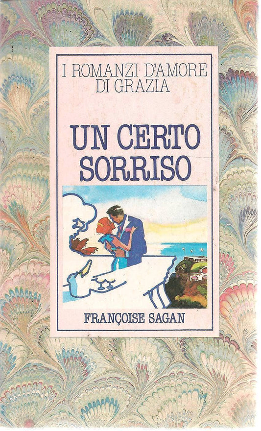 UN CERTO SORRISO - FRANCOISE SEGAN   I ROMANZID'AMORE D - OUTLET DEL LIBRO