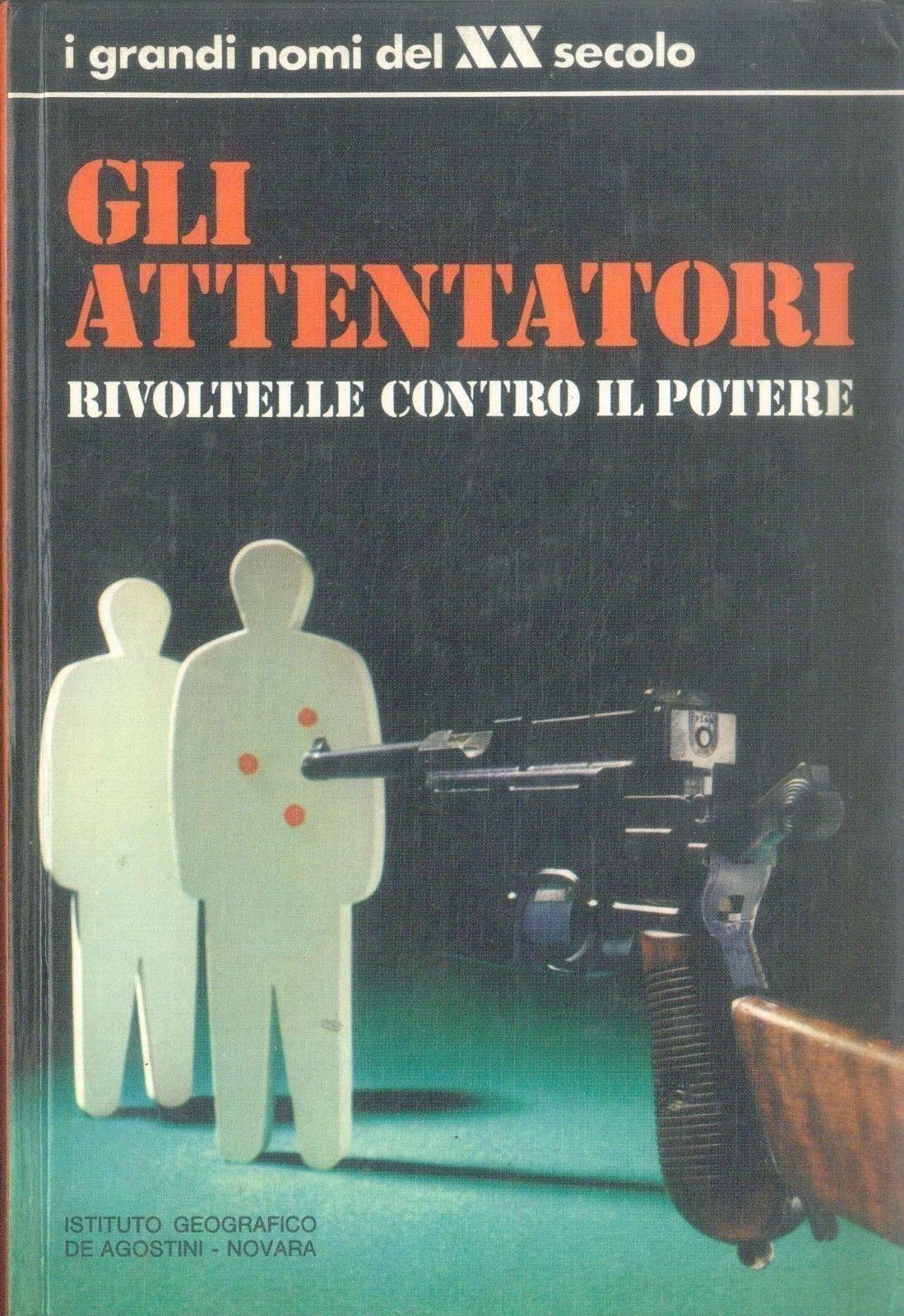 GLI ATTENTATORI - rivoltelle contro il potere