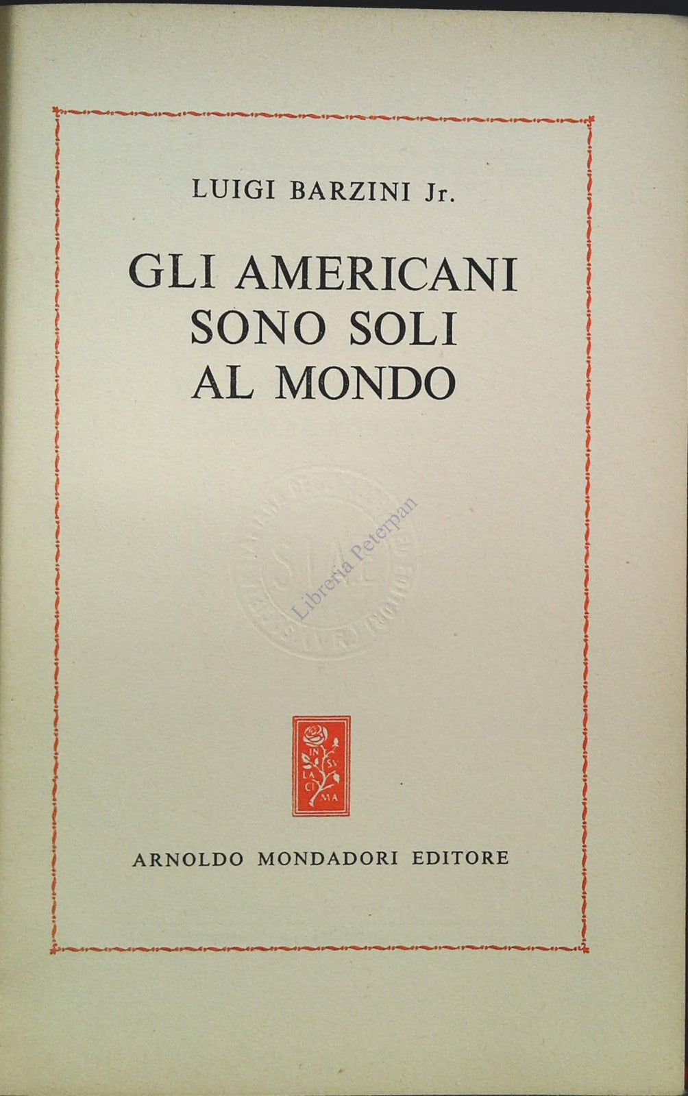 GLI AMERICANI SONO SOLI AL MONDO - LUIGI BARZINI1957