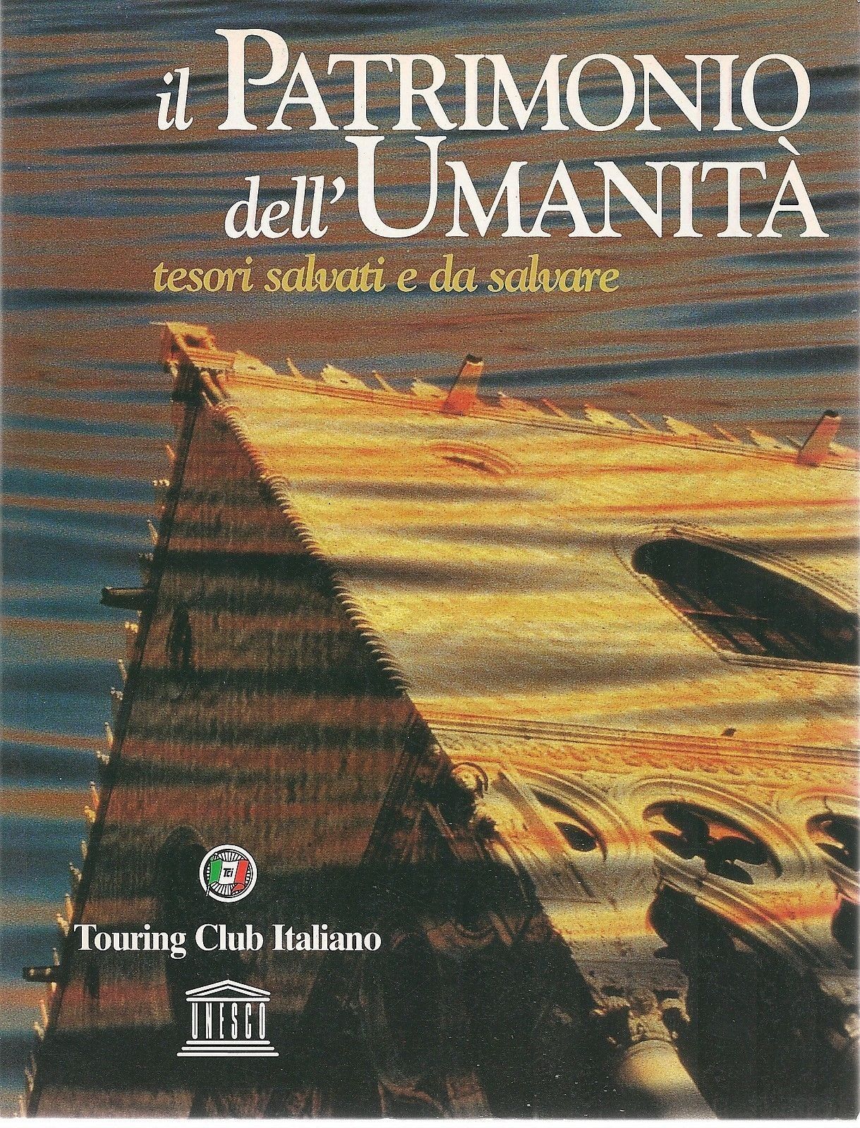 IL PATRIMONIO DELL'UMANITA', TESORI SALVATI E DA SALVARE - TCI