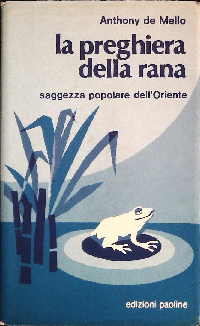 LA PREGHIERA DELLA RANA - ANTHONY DE MELLO - ED. PAOLINE 1989 - OUTLET DEL LIBRO