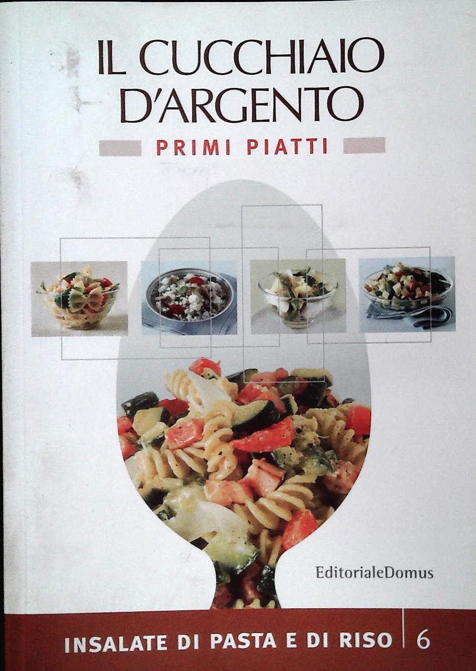 IL CUCCHIAIO D'ARGENTO . PRIMI PIATTI 6 - INSALATE DI PASTA E DI RISO
