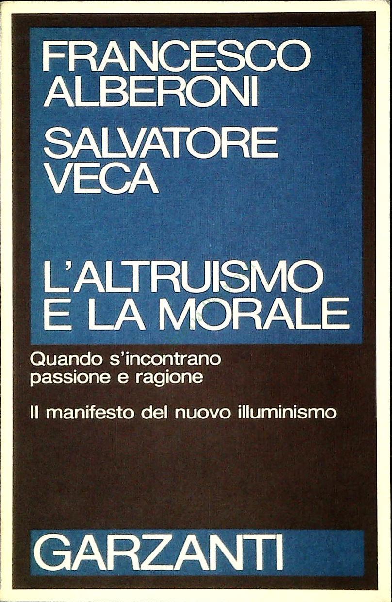 L'ALTRUISMO E LA MORALE - FRANCESCO ALBERONI
