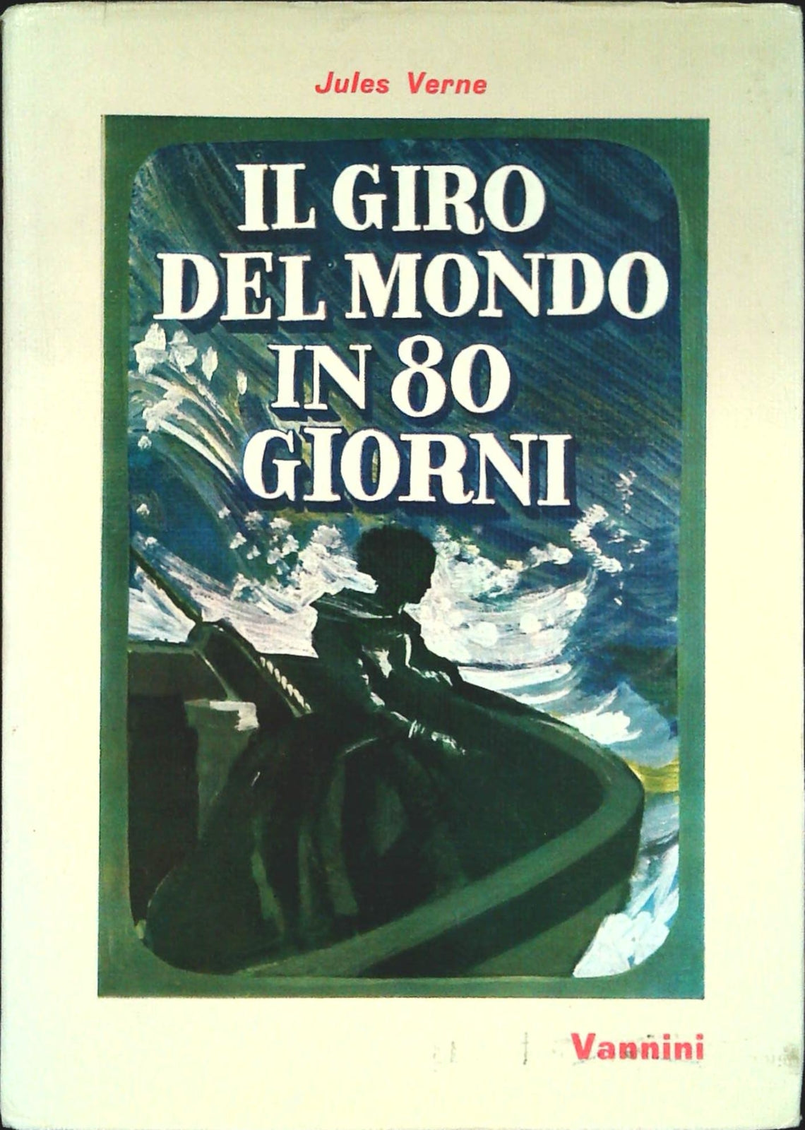IL GIRO DEL MONDO IN 80 GIORNI - JULES VERNE - VANNINI 1968