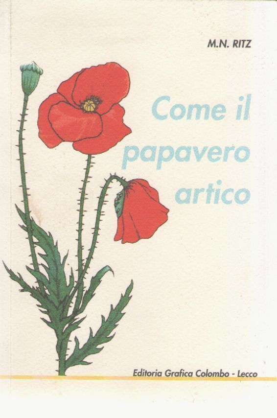 COME IL PAPAVERO ARTICO - M.N. RITZ