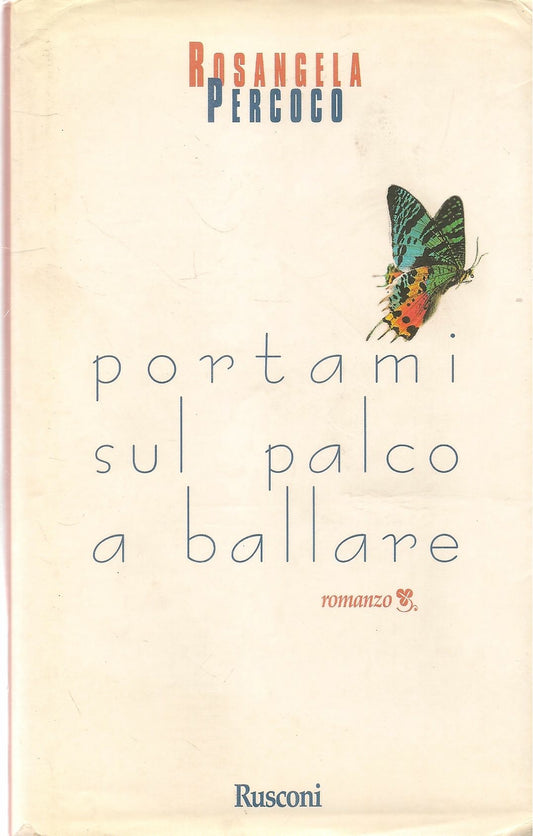 PORTAMI SUL PALCO A BALLARE - ROSANGELA PERCOCO