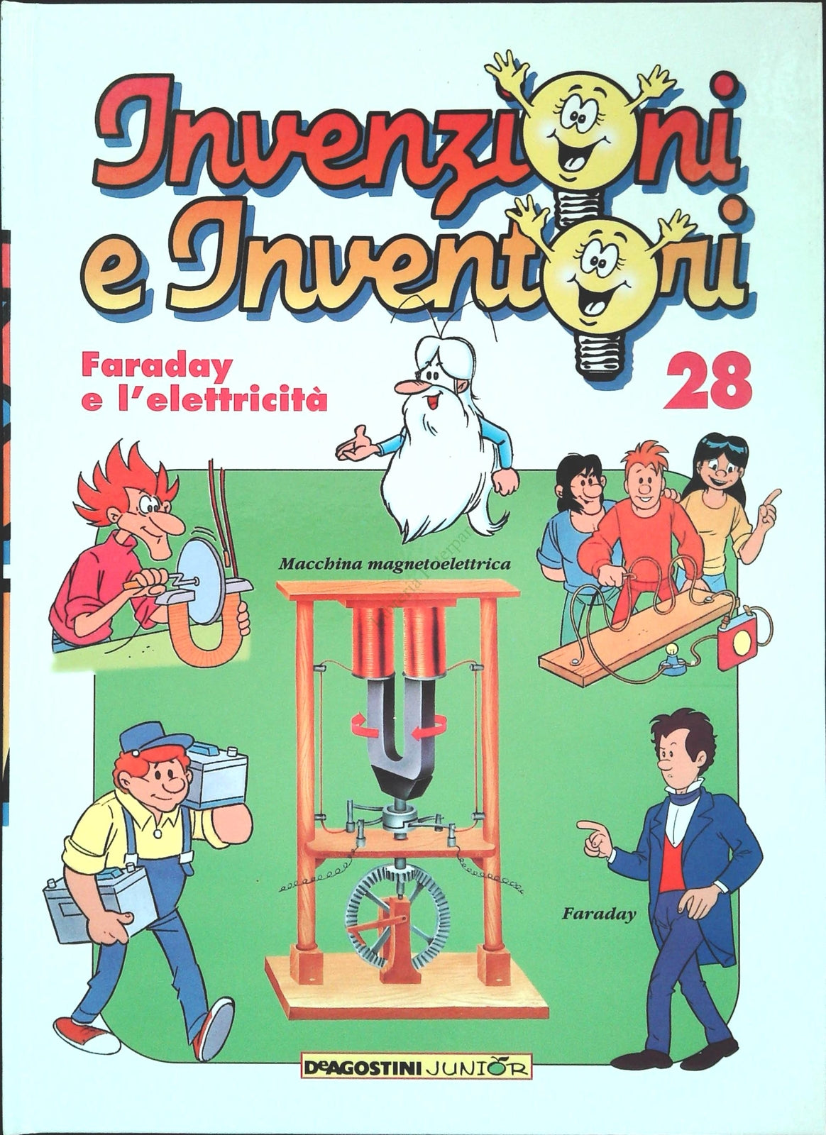 INVENZIONI E INVENTORI VOL. 28 - FARADAY E L'ELETTRICITA'