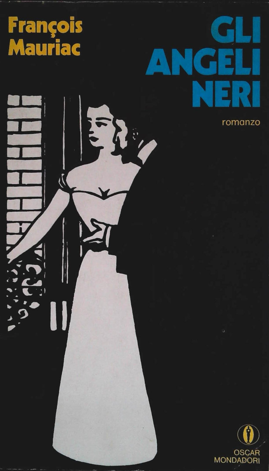 GLI ANGELI NERI - FRANCOIS MAURIAC - OSCAR MONDADORI 1973