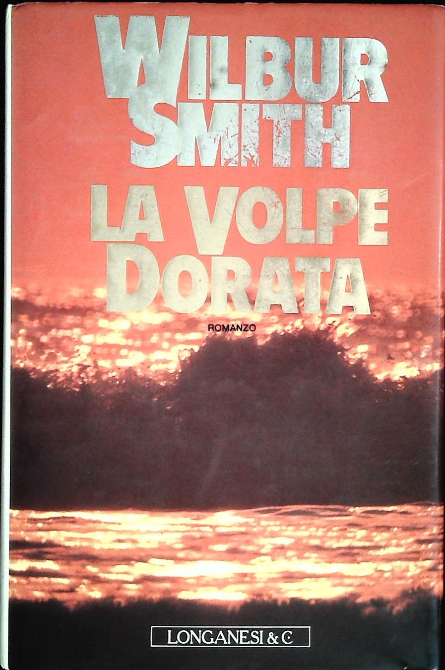 LA VOLPE DORATA - WILBUR SMITH