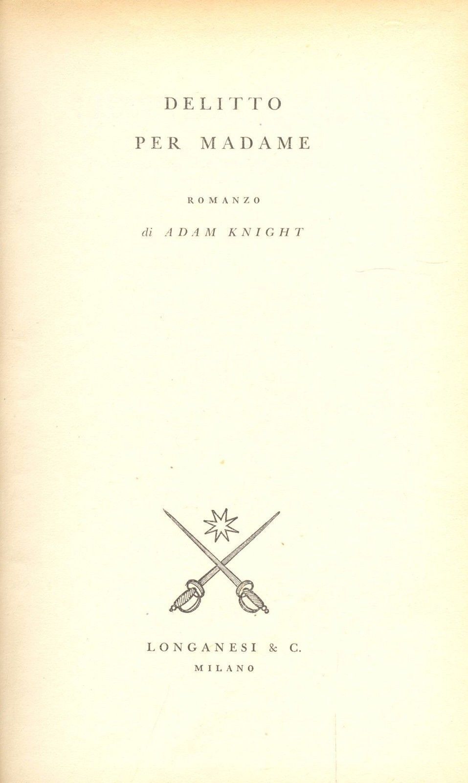 DELITTO PER MADAME - ADAM KNIGHT - LONGANESI 1954 - OUTLET DEL LIBRO
