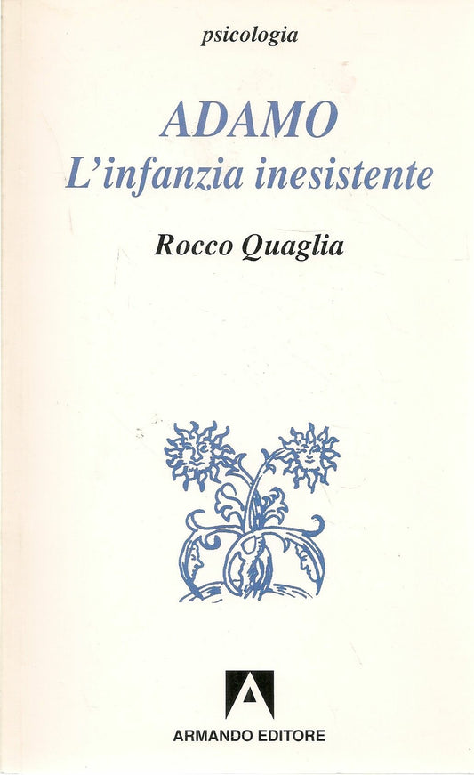 ADAMO. L'INFANZIA INESISTENTE - ROCCO QUAGLIA