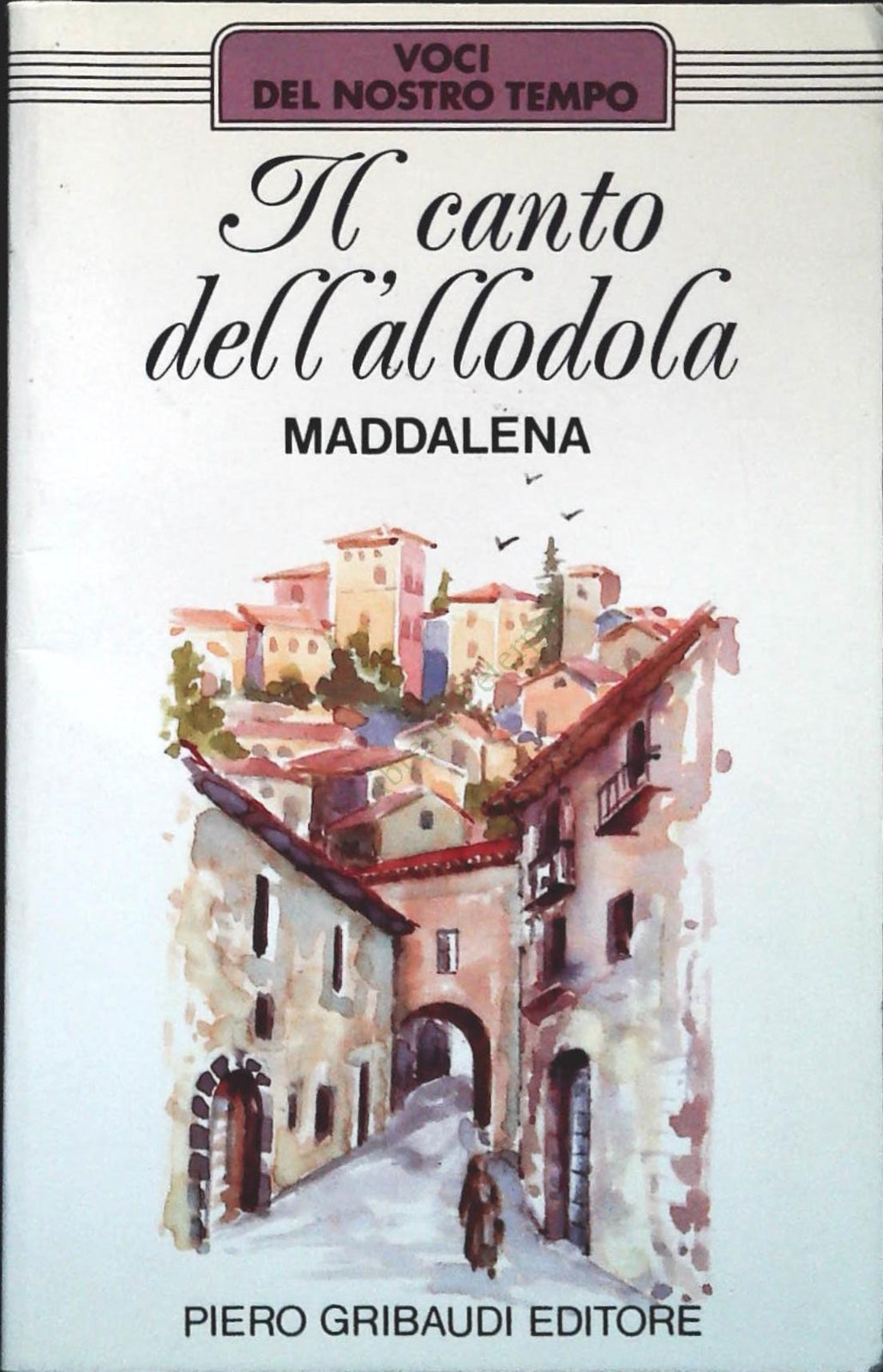 IL CANTO DELL'ALLODOLA - MADDALENA DI SPELLO - GRIBAUDI 1994 - OUTLET DEL LIBRO