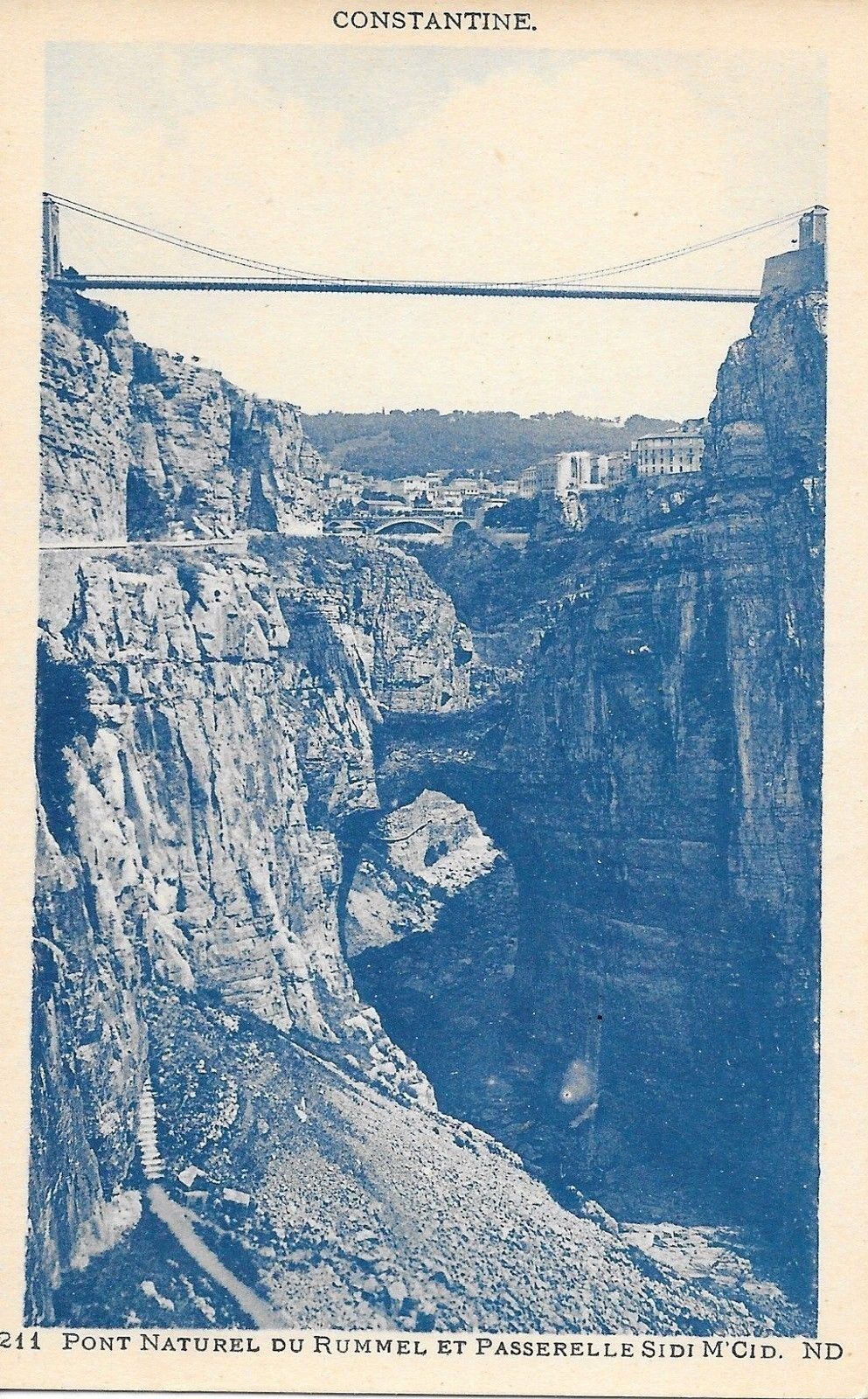 CONSTANTINE - ALGERIA - PONT NATUREL DU RUMMEL ET PASSERELLE