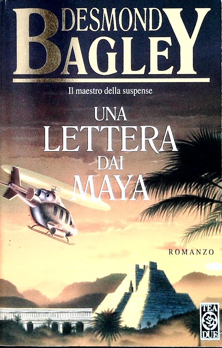 UNA LETTERA DAI MAYA - FESMOND BAGLEY - TEA DUE 1997 - OUTLET DEL LIBRO