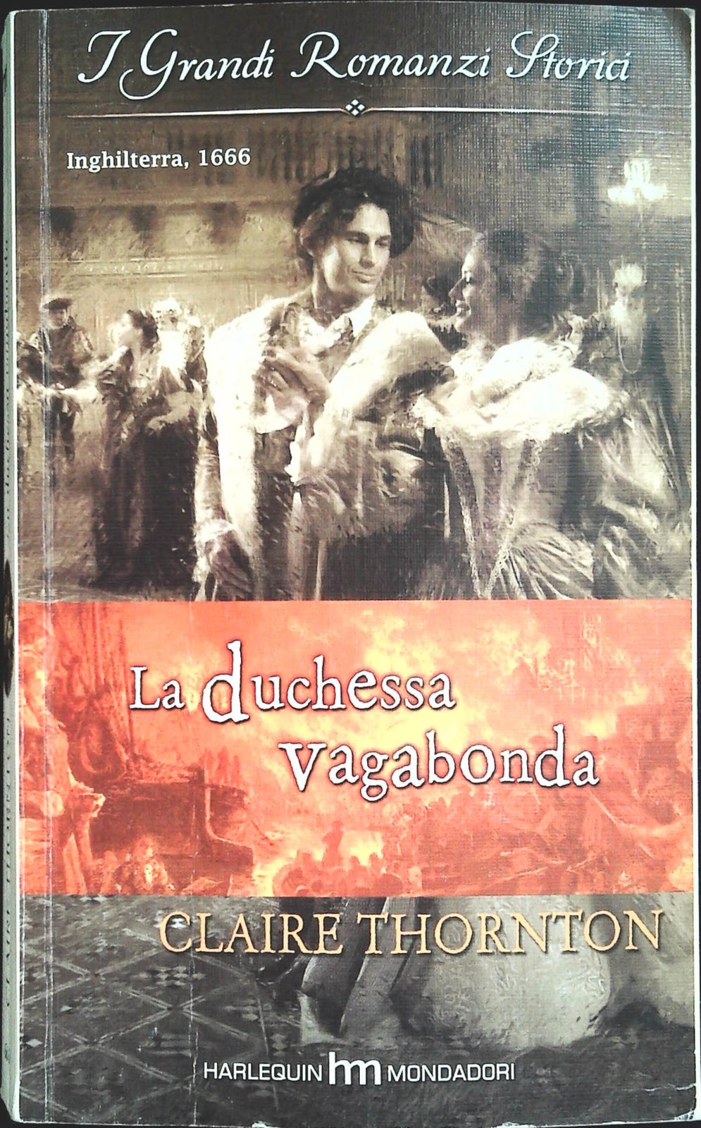 LA DUCHESSA VAGABONDA - CLAIRE THORNTON - I GRANDI ROMANZI STORICI 2007