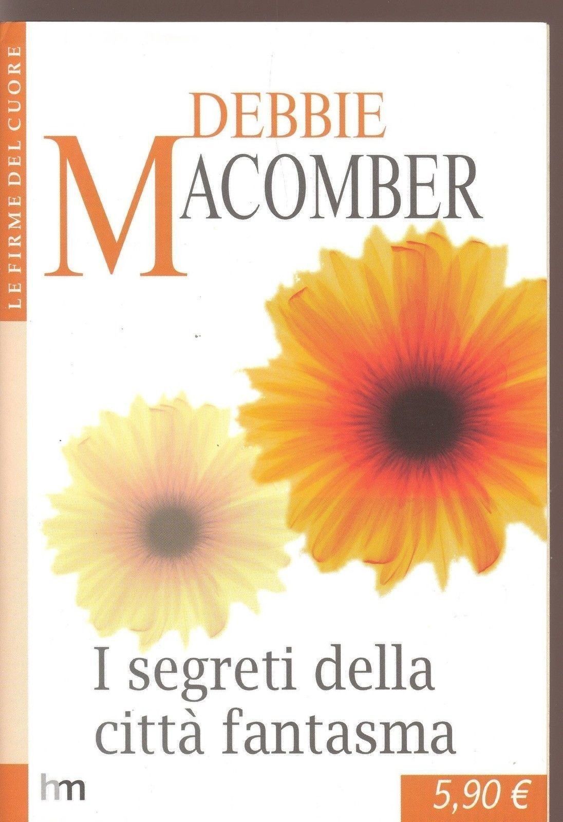 I SEGRETI DELLA CITTA' FANTASMA - DEBBIE MACOMBER