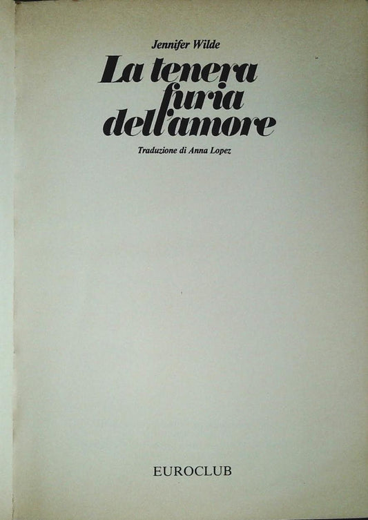 LA TENERA FURIA DELL'AMORE - JENNIFER WILDE - EUROCLUB 1980 - OUTLET DEL LIBRO