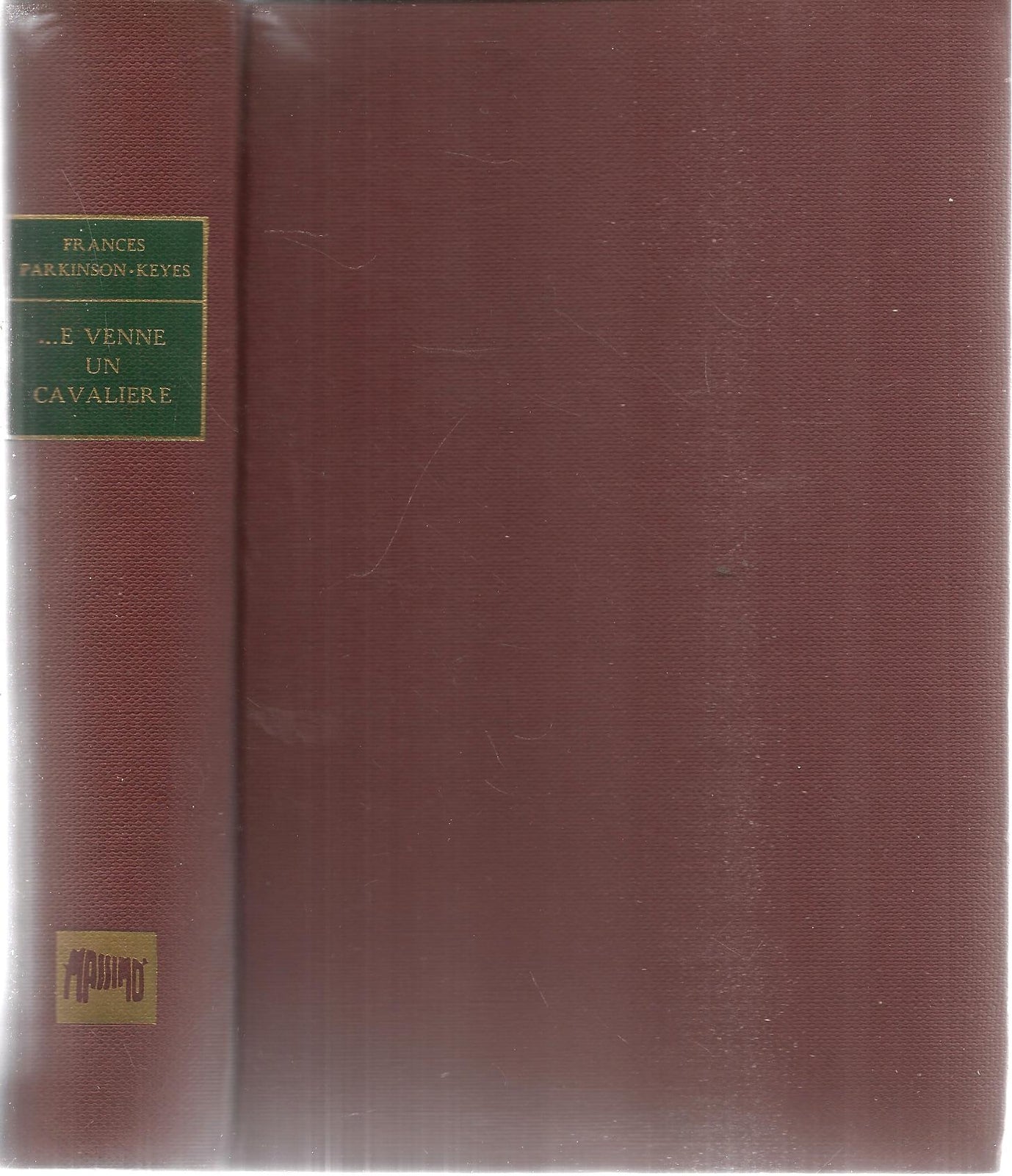 E VENNE UN CAVALIERE - FRANCES PARKINSON KEYES - ED. MASSIMO