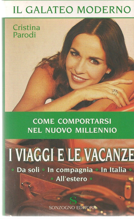 IL GALATEO MODERNO I VIAGGI E LE VACANZE - CRISTINA PARODI