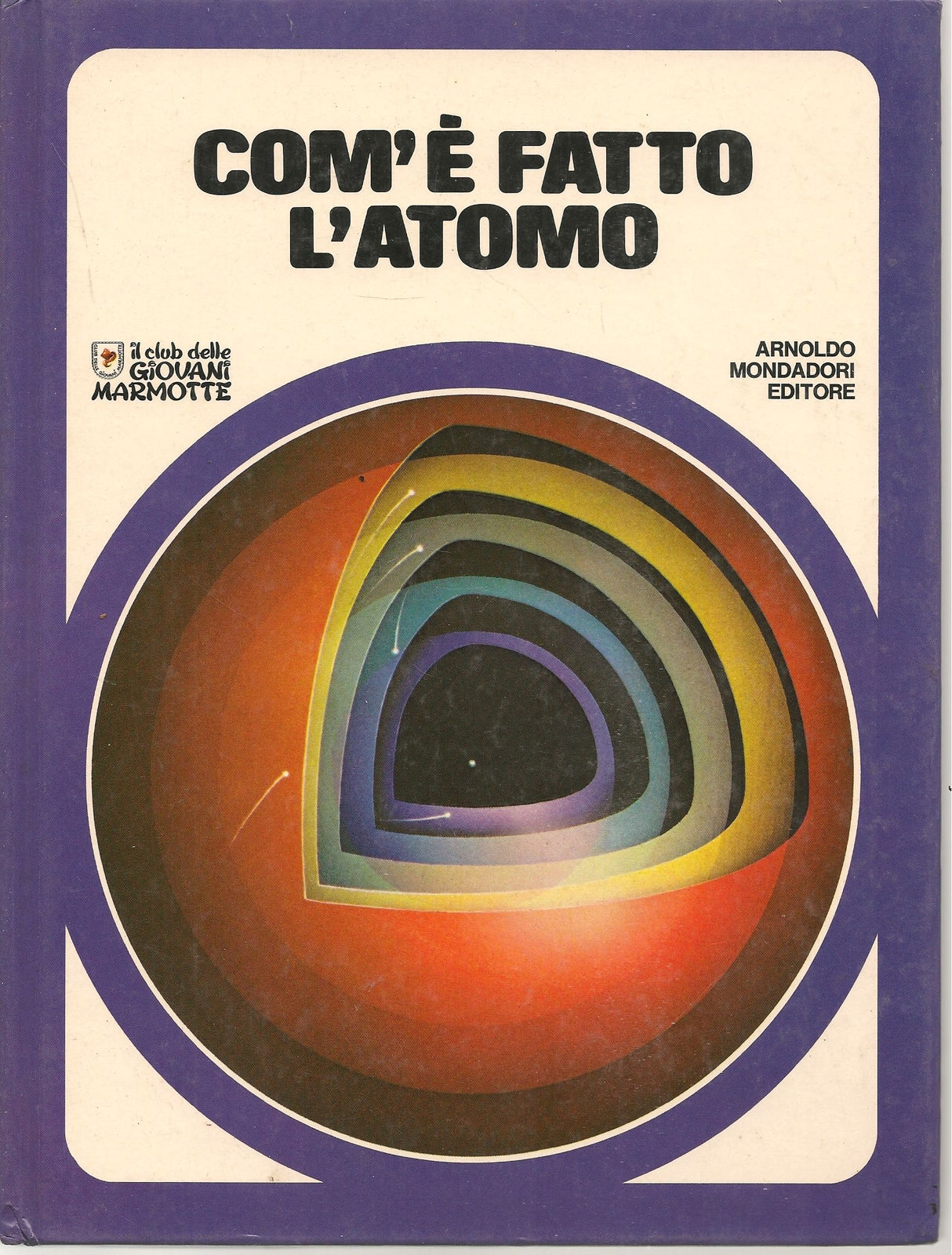 COME E' FATTO L'ATOMO - IL CLUB DELLE GIOVANI MARMOTTE