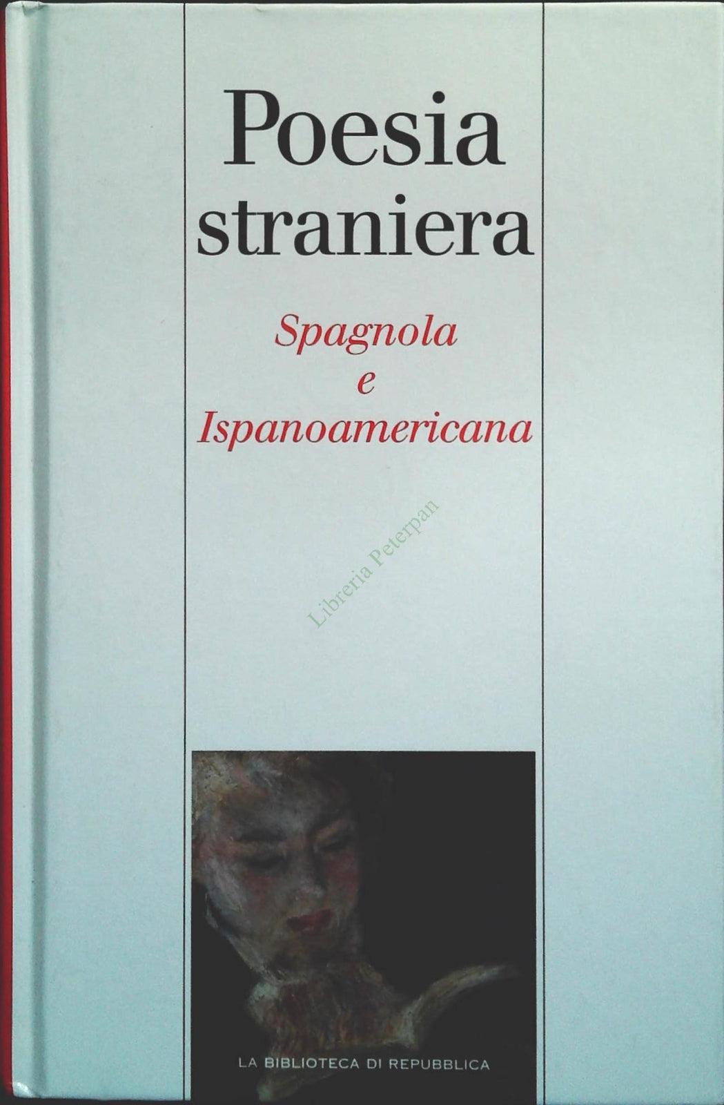 POESIA STRANIERA SPAGNOLA E ISPANOAMERICANA - LA BIBLIOTECA DI REPUBBLICA