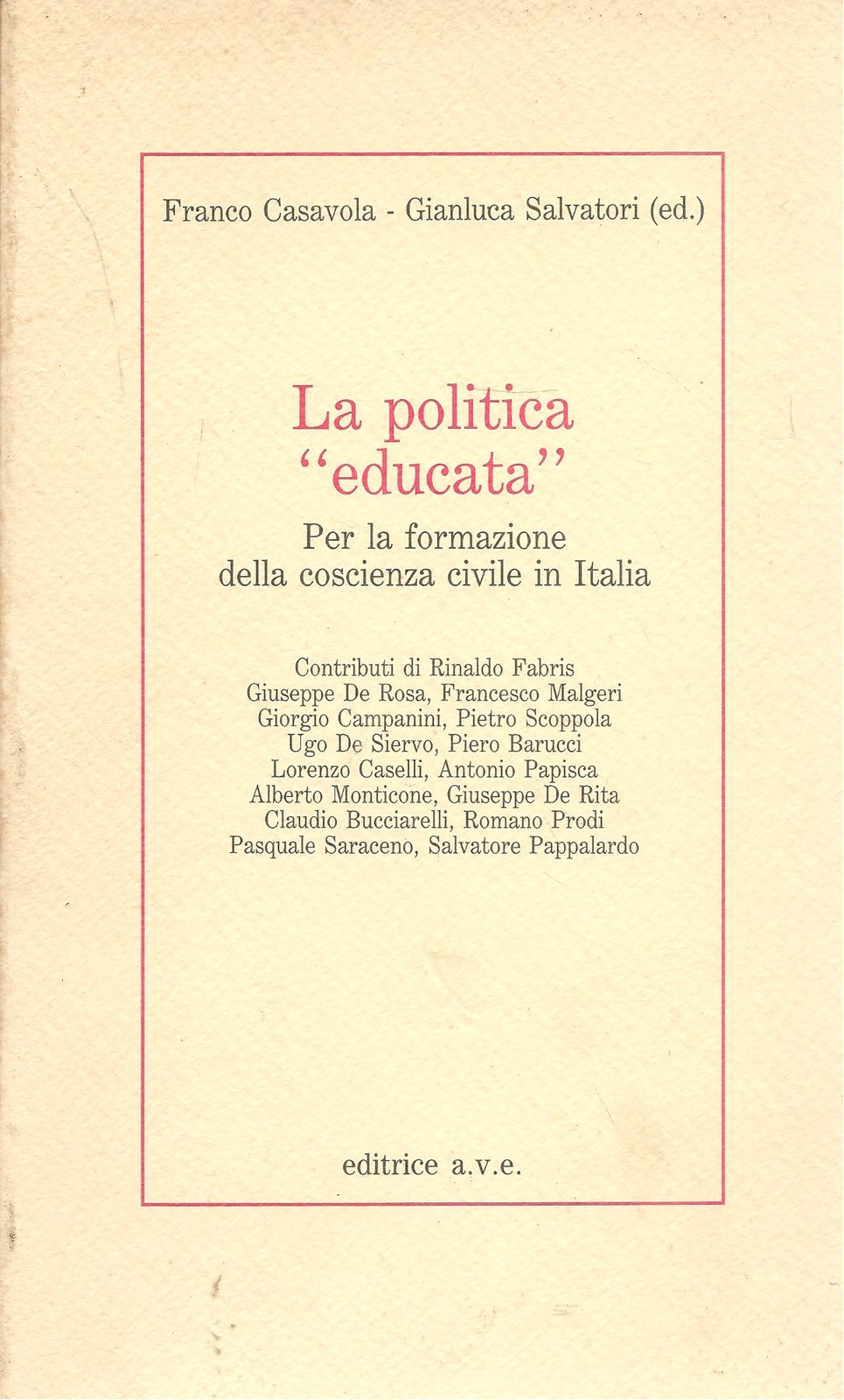 LA POLITICA EDUCATA - FRANCO CASAVOLA GIANLUCA SALAVTORI