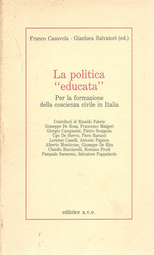 LA POLITICA EDUCATA - FRANCO CASAVOLA GIANLUCA SALAVTORI