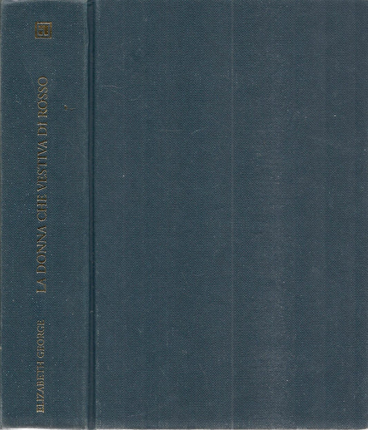 LA DONNA CHE VESTIVA DI ROSSO - ELIZABETH GEORGE