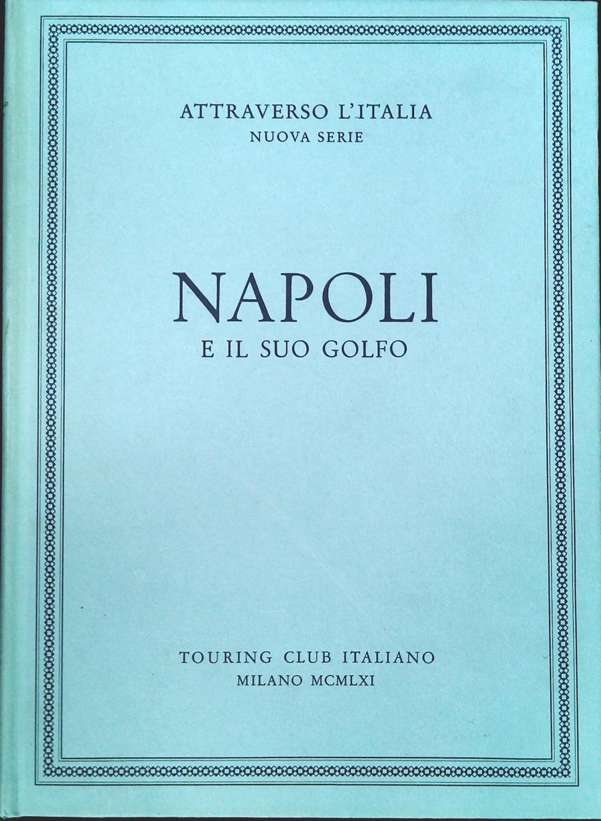 NAPOLI E IL SUO GOLFO - ATTRAVERSO L'ITALIA - 1961