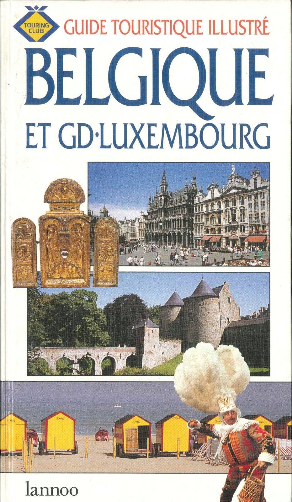 BELGIQUE ET GD LUXEMBOURG - GUIDE TOURISTIQUE ILLUSTRE    FRENCH TEXT