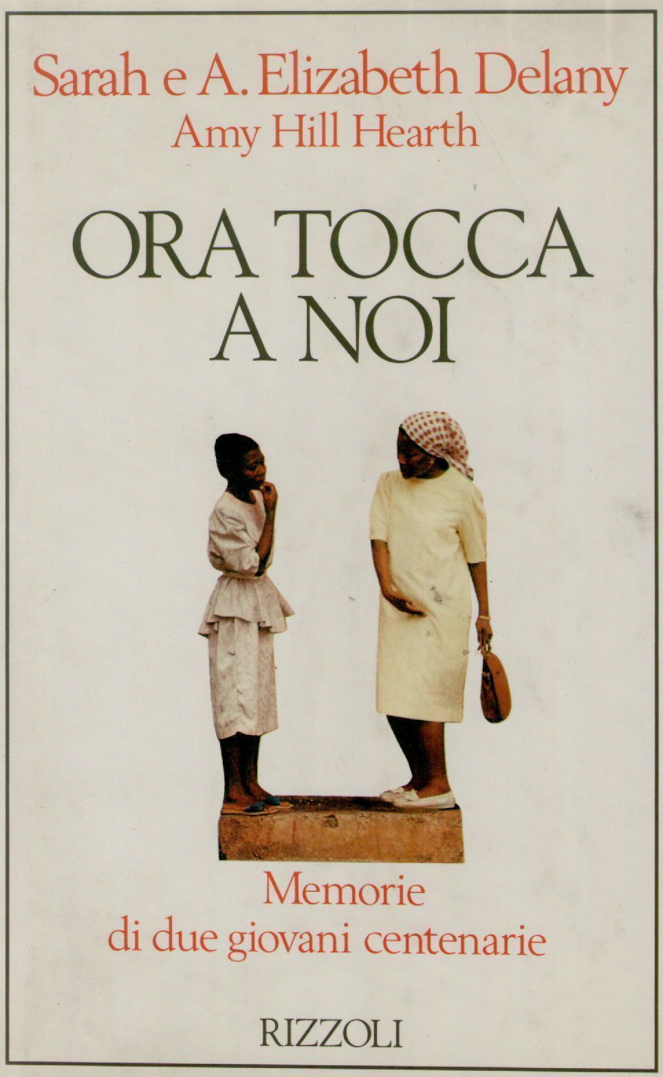 ORA TOCCA A NOI - SARAH E ELIZABETH DELANY AMY HILL HEART