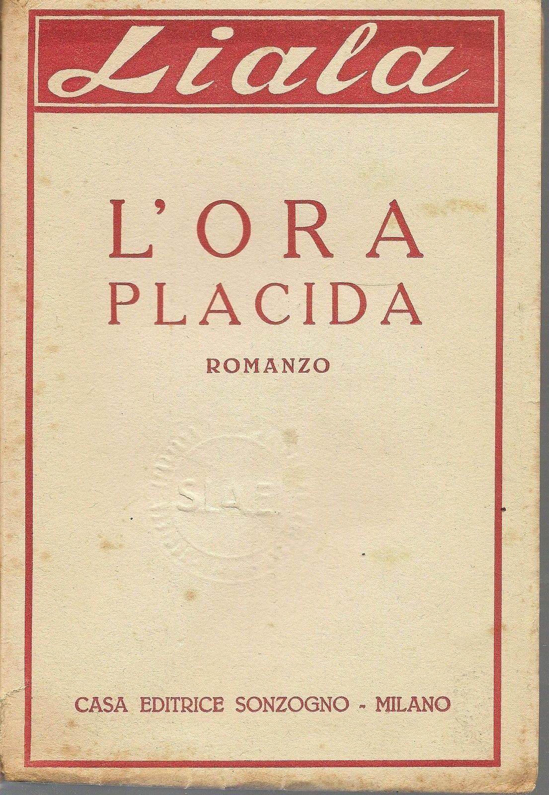 L'ORA PLACIDA - LIALA - SONZOGNO 1947