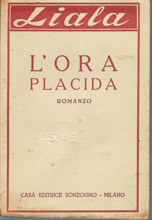 L'ORA PLACIDA - LIALA - SONZOGNO 1947