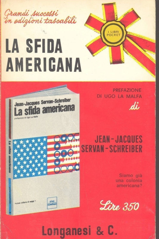 LA SFIDA AMERICANA - JEAN SERVAN - JACQUES SCHREIBER- LONGANESI POCKET