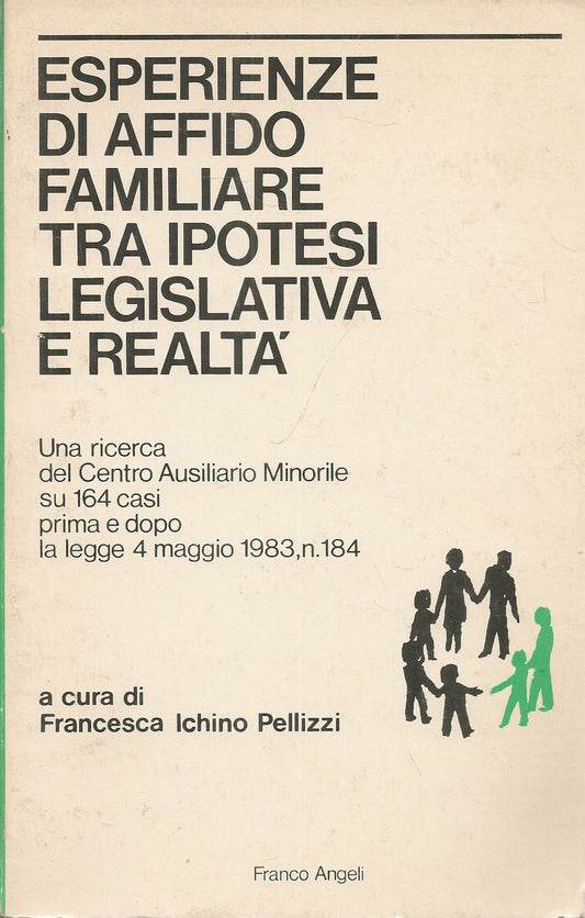 ESPERIENZE DI AFFIDO FAMILIARE TEA IPOTESI LEGISLATIVA E REALTA'-ICHINO PELLIZZI
