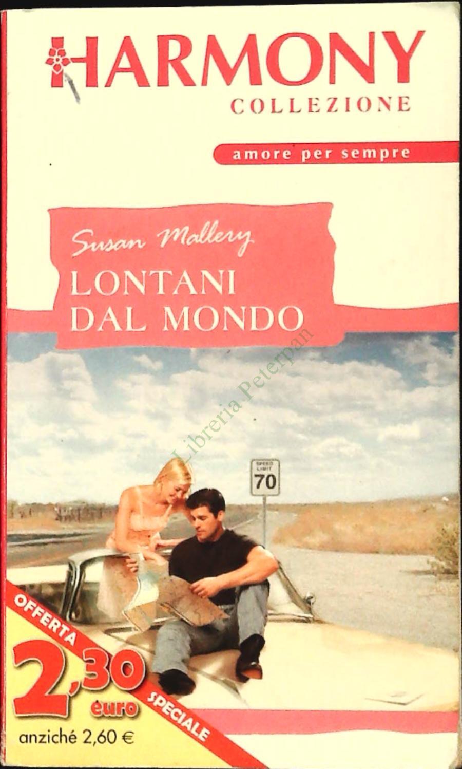 LONTANI DAL MONDO - SUSAN MALLERY - HARMONY N. 1948 - OUTLET DEL LIBRO